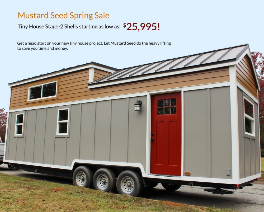 Tiny House Shells Spring Sale from Mustard Seed Tiny Homes